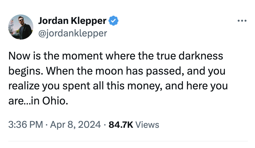 screenshot - Jordan Klepper Now is the moment where the true darkness begins. When the moon has passed, and you realize you spent all this money, and here you are...in Ohio. Views